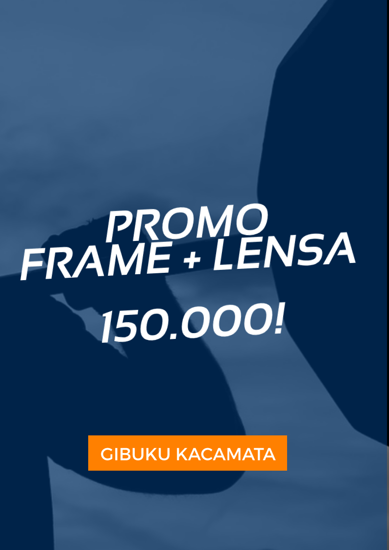 Promo Bulan Ini, FRAME + LENSA CUMA 150.000